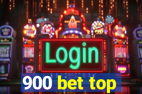 900 bet top